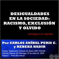 DESIGUALDADES EN LA SOCIEDAD: RACISMO, EXCLUSIÓN Y OLVIDO - Por CARLOS ANÍBAL PERIS CASTIGLIONI y REBEKA NADIR - Domingo, 07 de Junio de 2020